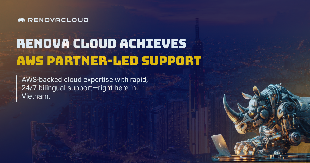 Renova Cloud provides AWS Partner-Led Support in Vietnam